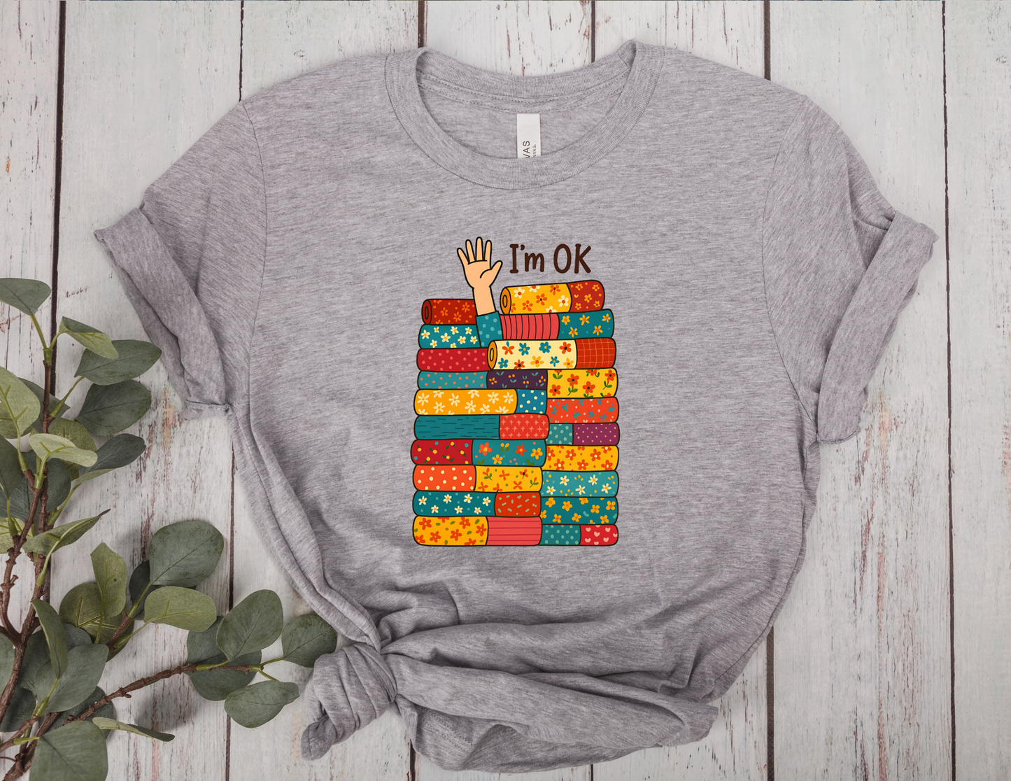 I’m OK Fabric Stack T-Shirt | Quilter Humor Tee