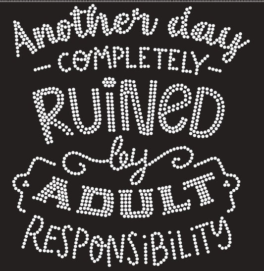 Another Day Completely Ruined by Adulting – Rhinestone Design